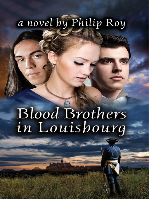 Title details for Blood Brothers in Louisbourg by Philip Roy - Available